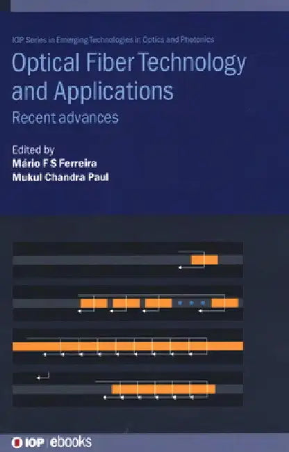 Optical Fiber Technology and Applications: Recent advances by Mário Fe Dos Santos Ferreira