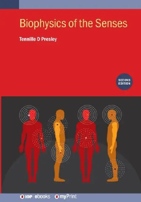 Biophysics Of The Senses Second Edition by Tennille D Presley