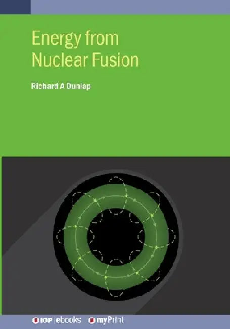Energy From Nuclear Fusion by Richard A Dunlap