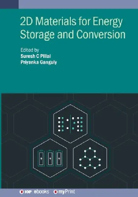 2d Materials For Energy Storage And Conversion by Suresh C Pillai