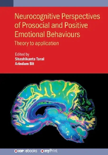 Neurocognitive Perspectives Of Prosocial And Positive Emotional Behaviours by Dr. Shashikanta Tarai