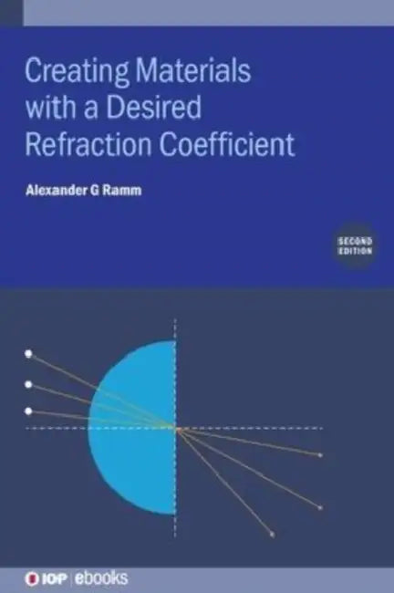 Creating Materials with a Desired Refraction Coefficient (Second Edition) by Alexander G. Ramm