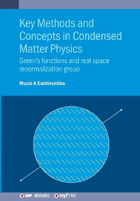 Key Methods And Concepts In Condensed Matter Physics by Professor Mucio Amado Continentino