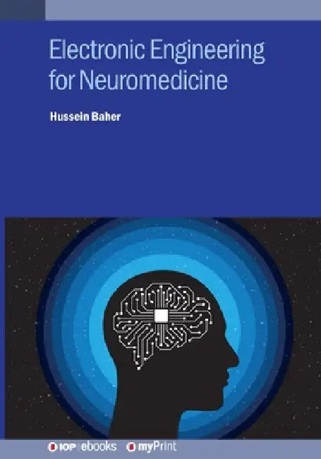 Electronic Engineering For Neuromedicine by Professor Hussein Baher