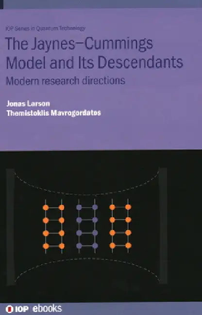 Jaynes-Cummings Model and Its Descendants: Modern Research Directions by Jonas Larson