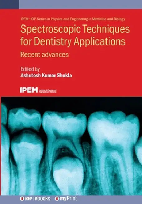 Spectroscopic Techniques For Dentistry Applications by Ashutosh Kumar Shukla
