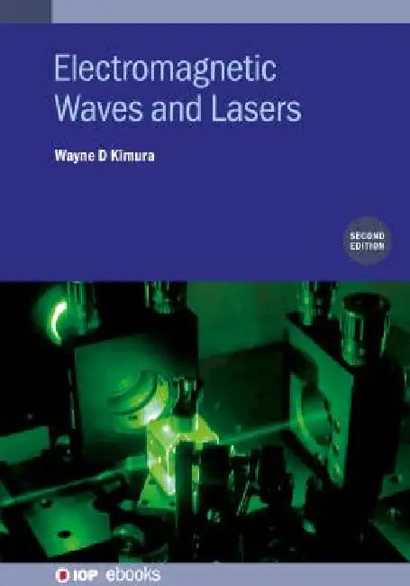 Electromagnetic Waves And Lasers Second Edition by Wayne D Kimura