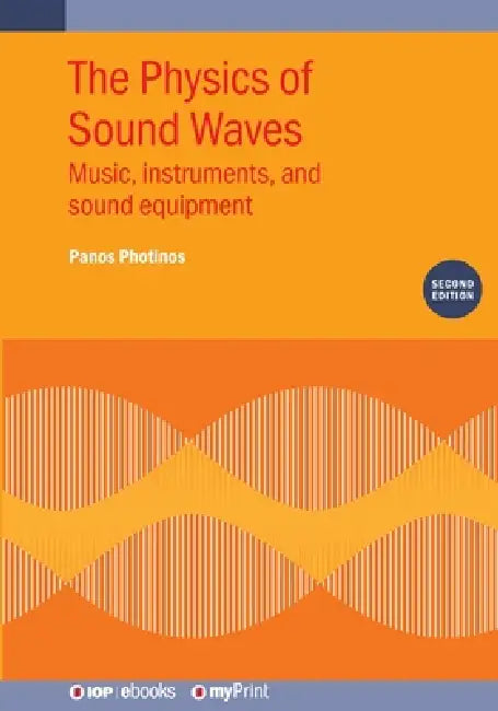 The Physics Of Sound Waves Second Edition by Panos Photinos