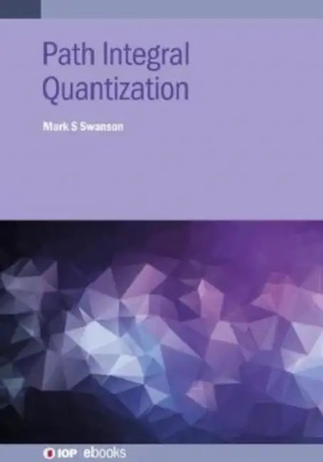 Path Integral Quantization by Mark S. Swanson