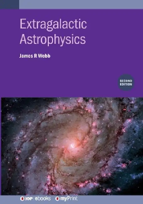 Extragalactic Astrophysics Second Edition by James R Webb