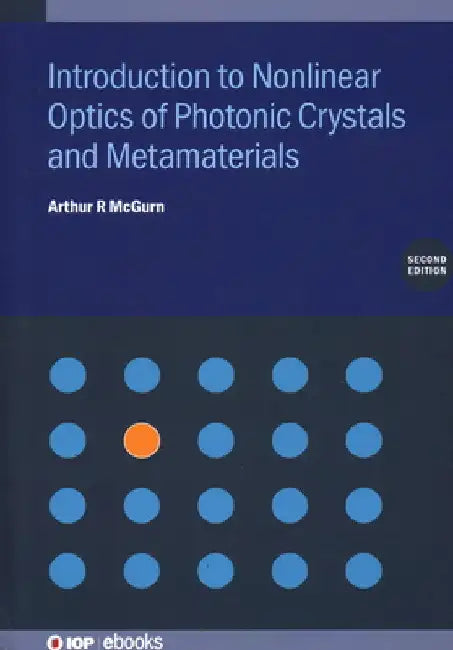 Introduction to Nonlinear Optics of Photonic Crystals and Metamaterials by Arthur R. McGurn