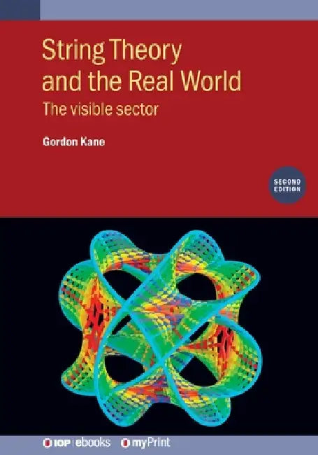 String Theory And The Real World Second Edition by Gordon Kane
