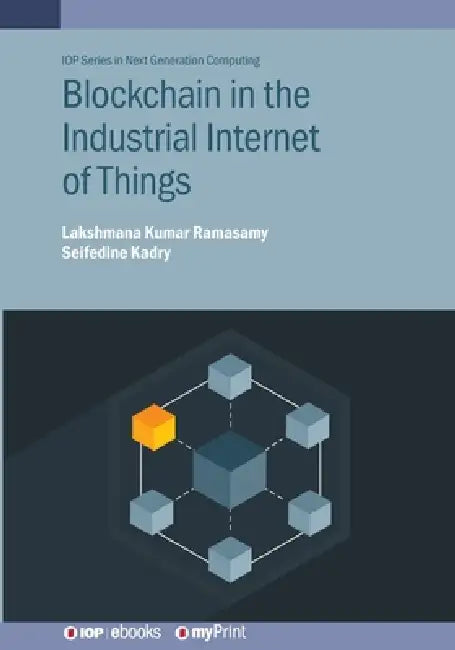 Blockchain In The Industrial Internet Of Things by Lakshmana Kumar Ramasamy