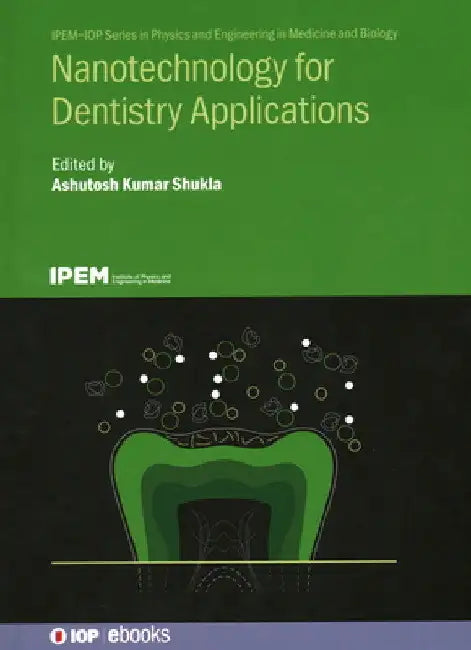 Nanotechnology for Dentistry Applications by Ashutosh Kumar Shukla