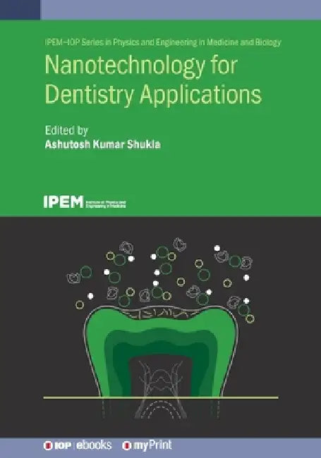 Nanotechnology For Dentistry Applications by Ashutosh Kumar Shukla