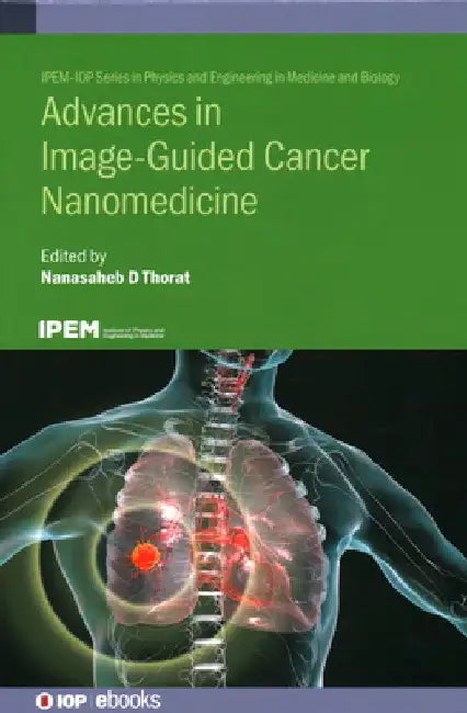 Advances in Image Guided Cancer Nanomedicine by Nanasaheb D. Thorat