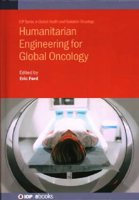 Humanitarian Engineering in Global Radiation Oncology by Eric Ford