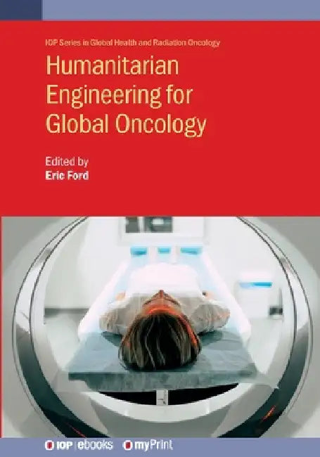 Humanitarian Engineering for Global Oncology by Eric Ford