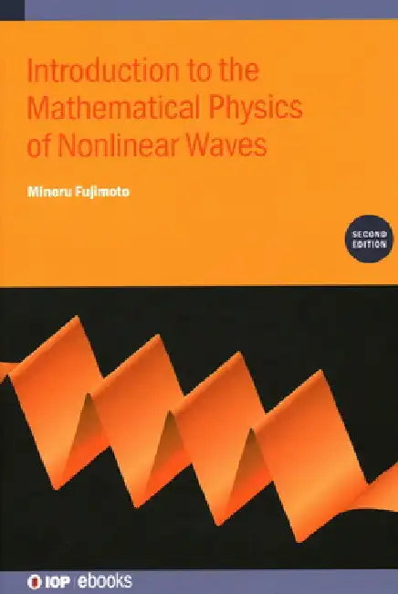 Introduction to the Mathematical Physics of Nonlinear Waves by Minoru Fujimoto