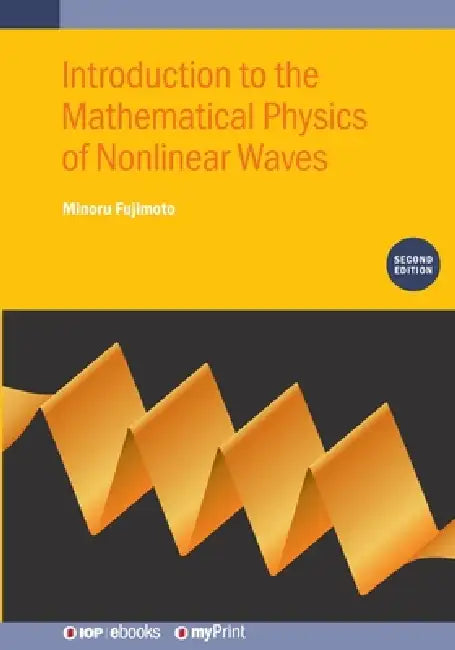 Introduction To The Mathematical Physics Of Nonlinear Waves Second Edition by Minoru Fujimoto
