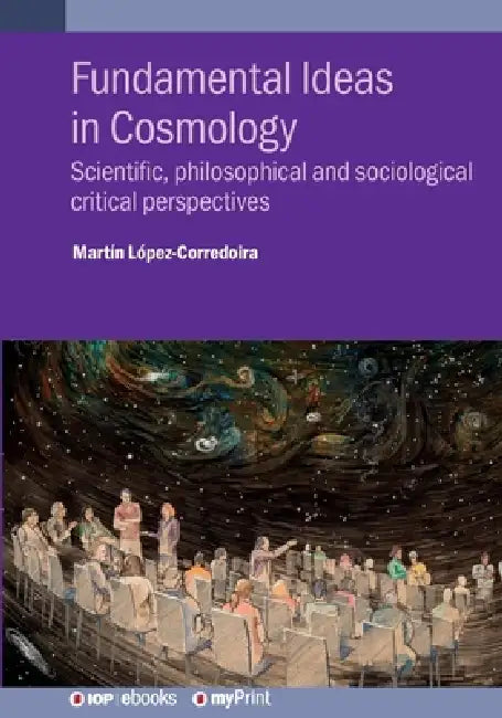 Fundamental Ideas In Cosmology by Martín López-Corredoira