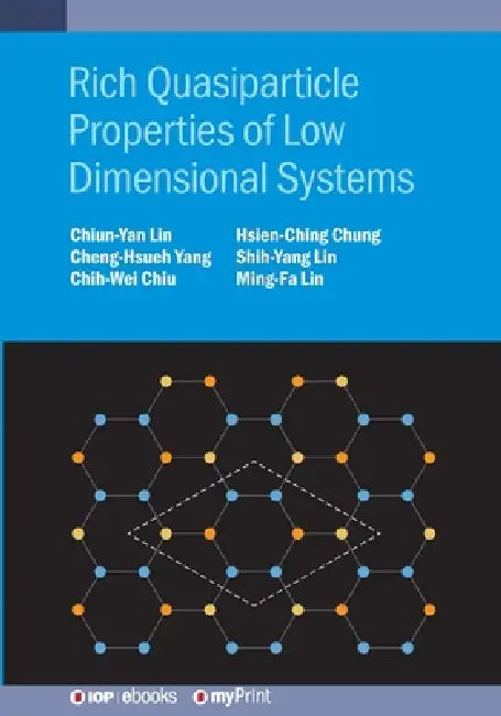 Rich Quasiparticle Properties Of Low Dimensional Systems by Ming-Fa Lin