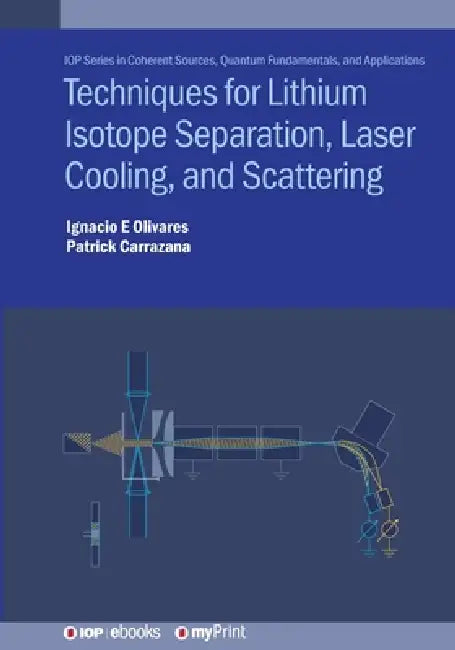 Techniques For Lithium Isotope Separation Laser Cooling And Scattering by Ignacio Enrique Olivares Bahamondes
