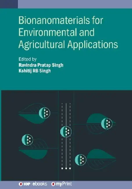 Bionanomaterials For Environmental And Agricultural Applications by Prof. Ravindra Pratap Singh