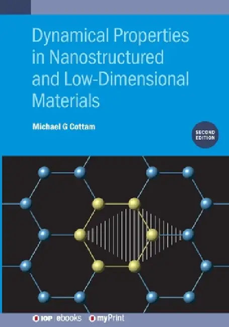 Dynamical Properties In Nanostructured And Lowdimensional Materials Second Edition by Michael G Cottam