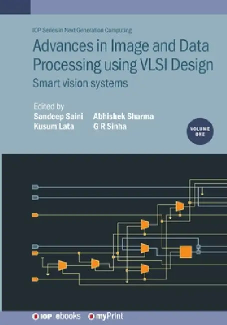 Advances In Image And Data Processing Using Vlsi Design Volume 1 by Sandeep Saini