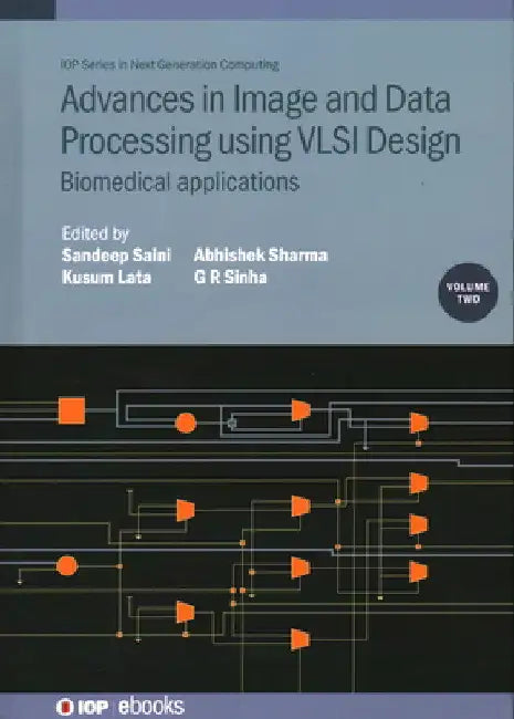 Advances in Image and Data Processing Using VLSI Design: Biomedical Applications by Sandeep Saini