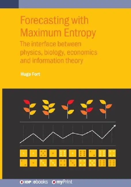 Forecasting With Maximum Entropy by Hugo Fort