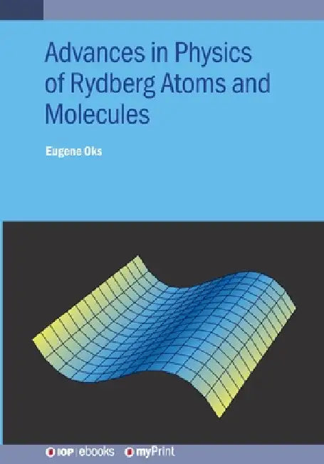 Advances In Physics Of Rydberg Atoms And Molecules by Eugene Oks
