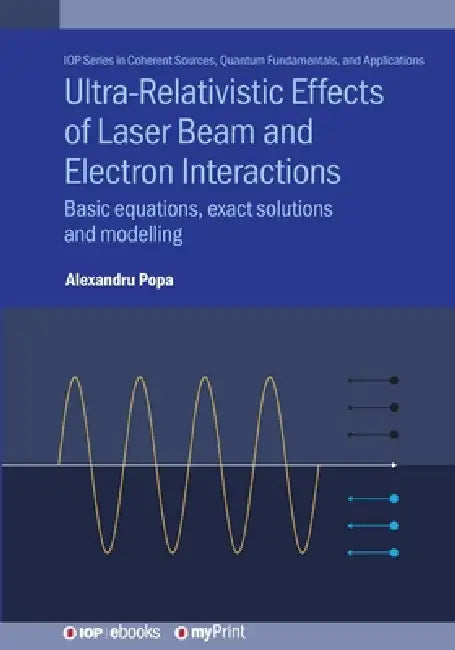 Ultrarelativistic Effects Of Laser Beam And Electron Interactions by Alexandru Popa