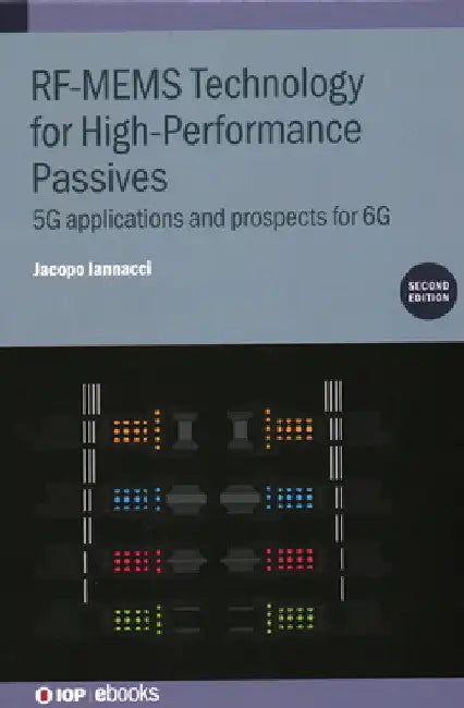 Rf-Mems Technology for High-Performance Passives: 5g Applications and Prospects for 6g by Jacopo Iannacci