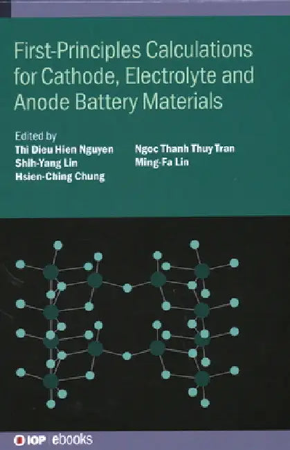 First-Principles Calculations for Cathode, Electrolyte and Anode Battery Materials by Ming-Fa Lin