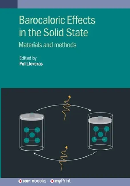 Barocaloric Effects In The Solid State by Pol Lloveras
