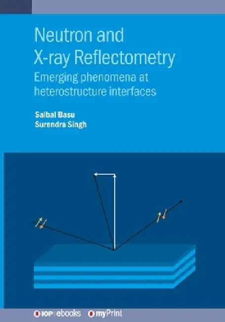 Neutron And Xray Reflectometry by Saibal Basu