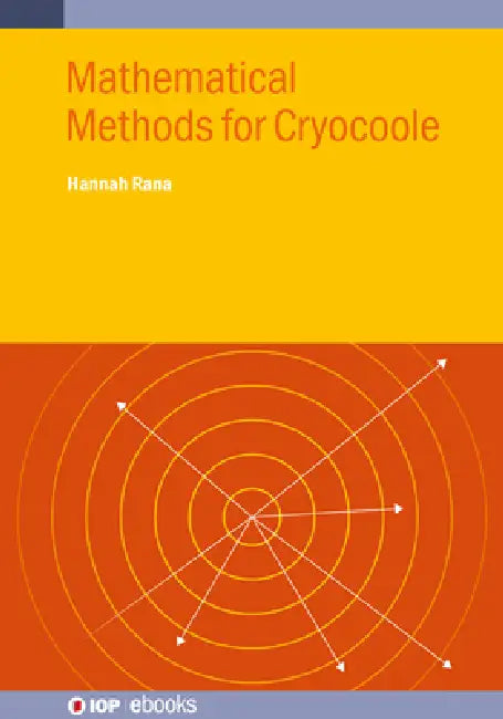 Mathematical Methods for Cryocoolers by Hannah Rana