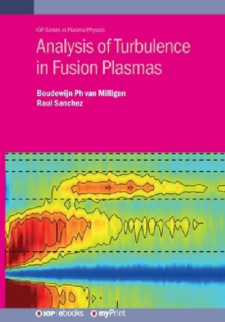 Analysis Of Turbulence In Fusion Plasmas by Boudewijn Philip Van Milligen