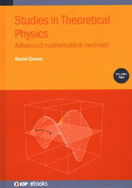 Studies in Theoretical Physics: Advanced Mathematical Methods by Daniel Erenso