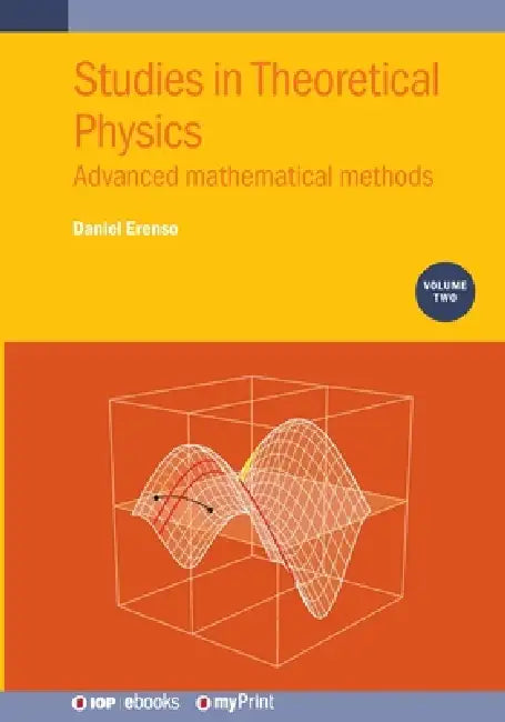 Studies In Theoretical Physics Volume 2 by Professor Daniel Erenso