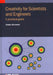 Creativity for Scientists and Engineers: A practical guide by Sherwood, Dennis