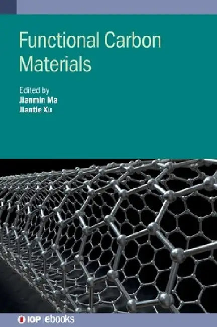 Functional Carbon Materials by Jianmin Ma
