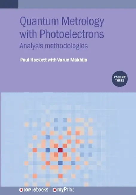 Quantum Metrology With Photoelectrons Volume 3