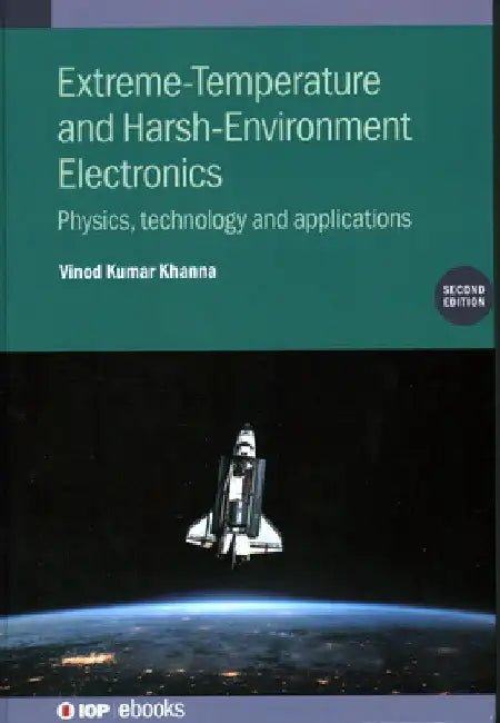 Extreme-Temperature and Harsh-Environment Electronics: Physics, Technology and Applications by Vinod Kumar Khanna
