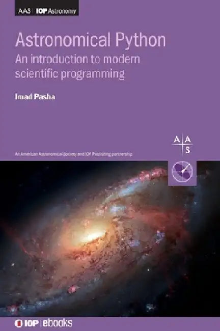 Astronomical Python: An introduction to modern scientific programming by Imad Pasha