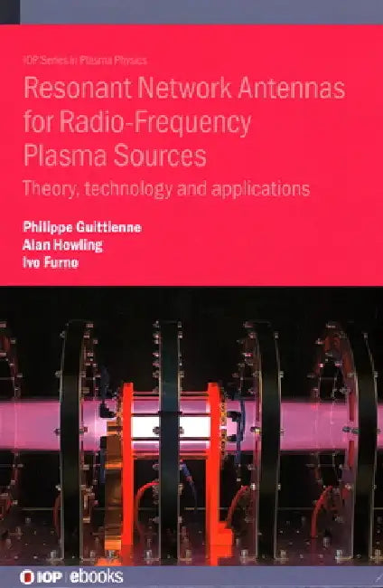 Resonant Network Antennas for Radio-Frequency Plasma Sources by Philippe Guittienne