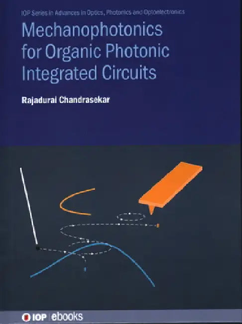 Mechanophotonics for Organic Photonic Integrated Circuits by Rajadurai Chandrasekar