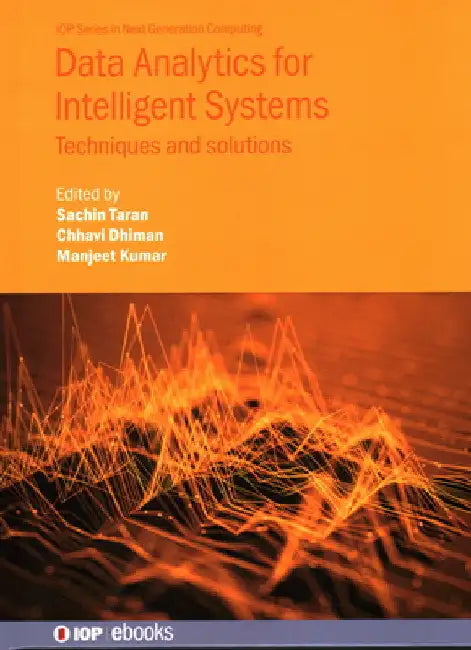 Data Analytics for Intelligent Systems: Techniques and Solutions by Sachin Taran